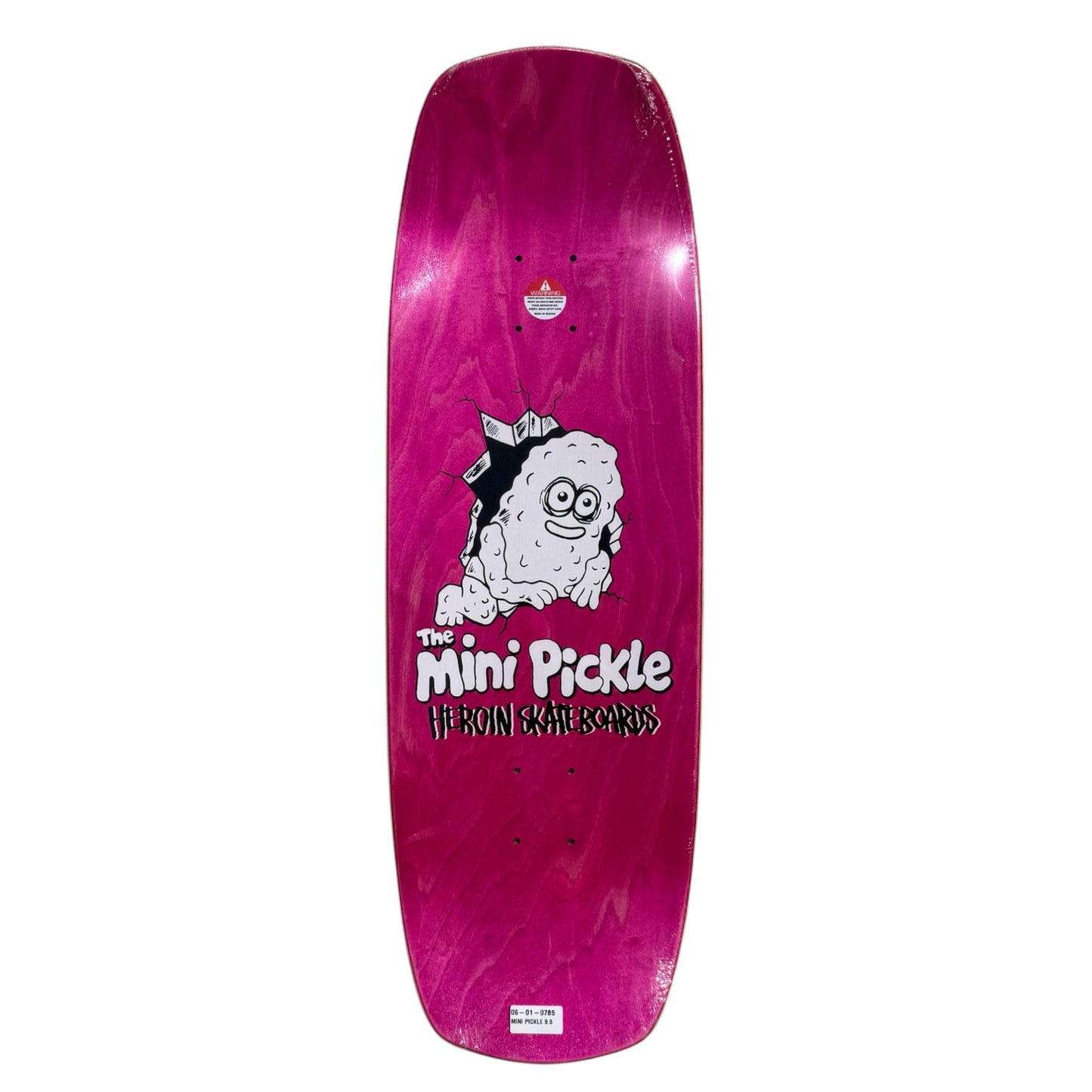 Heroin Skateboard Deck Mini Pickle